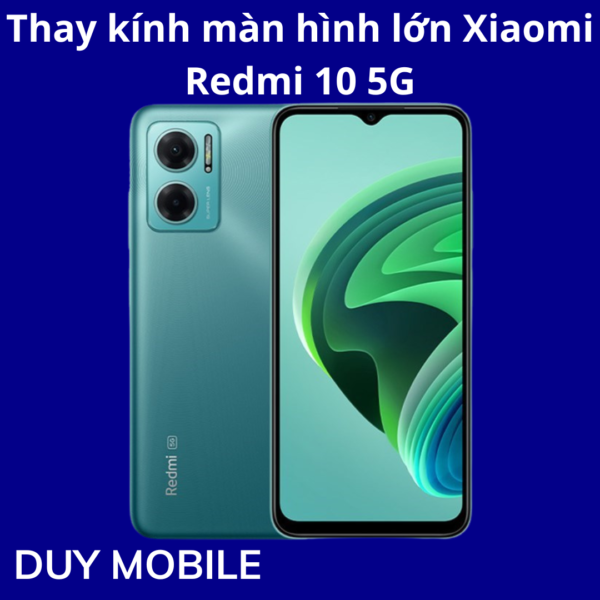 Thay kính màn hình lớn Xiaomi Redmi 10 5G