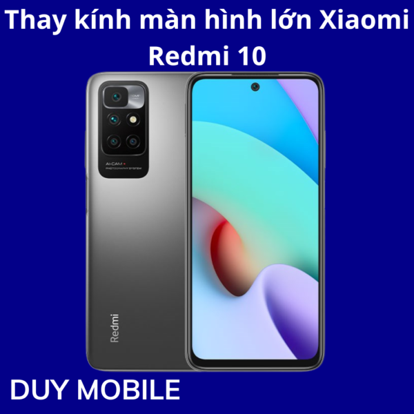 Thay kính màn hình lớn Xiaomi Redmi 10