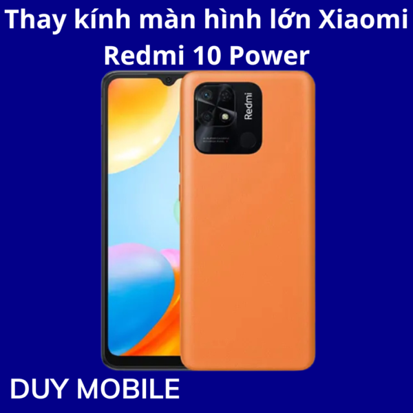 Thay kính màn hình lớn Xiaomi Redmi 10 Power