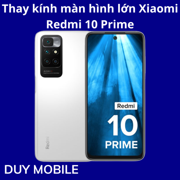 Thay kính màn hình lớn Xiaomi Redmi 10 Prime