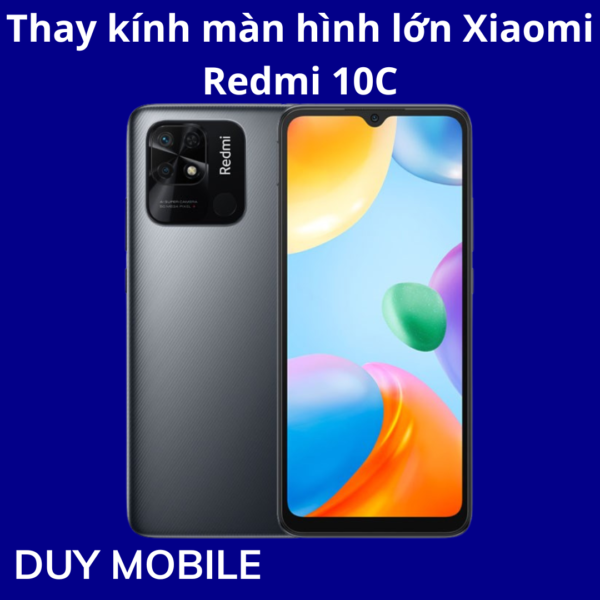 Thay kính màn hình lớn Xiaomi Redmi 10C