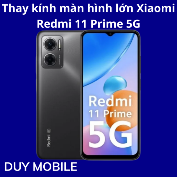 Thay kính màn hình lớn Xiaomi Redmi 11 Prime 5G