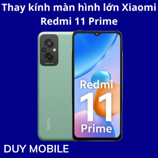Thay kính màn hình lớn Xiaomi Redmi 11 Prime