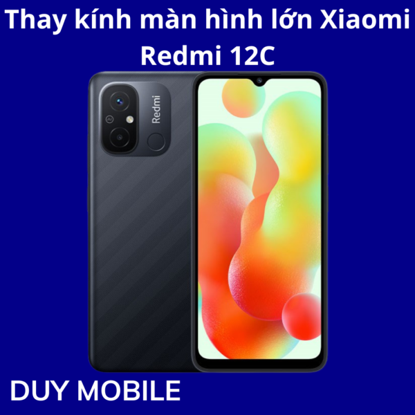 Thay kính màn hình lớn Xiaomi Redmi 12C