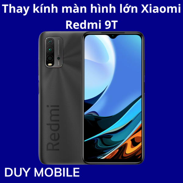 Thay kính màn hình lớn Xiaomi Redmi 9T