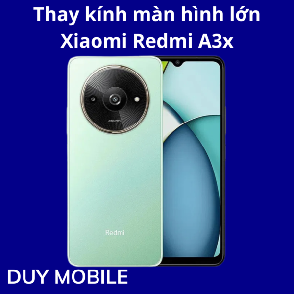 Thay kính màn hình lớn Xiaomi Redmi A3x