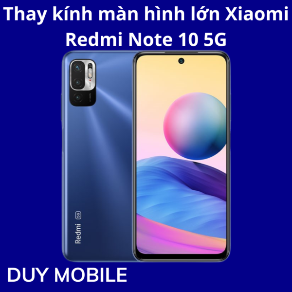 Thay kính màn hình lớn Xiaomi Redmi Note 10 5G