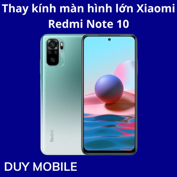 Thay kính màn hình lớn Xiaomi Redmi Note 10
