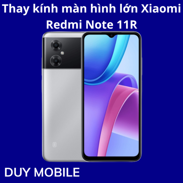 Thay kính màn hình lớn Xiaomi Redmi Note 11R