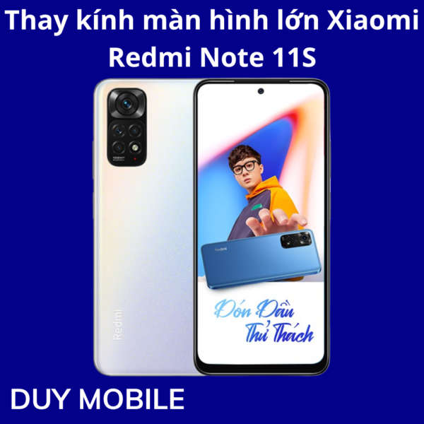 Thay kính màn hình lớn Xiaomi Redmi Note 11S