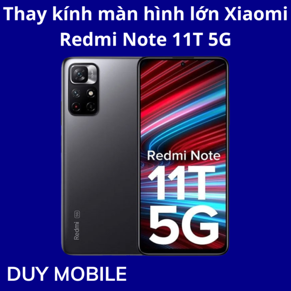 Thay kính màn hình lớn Xiaomi Redmi Note 11T 5G