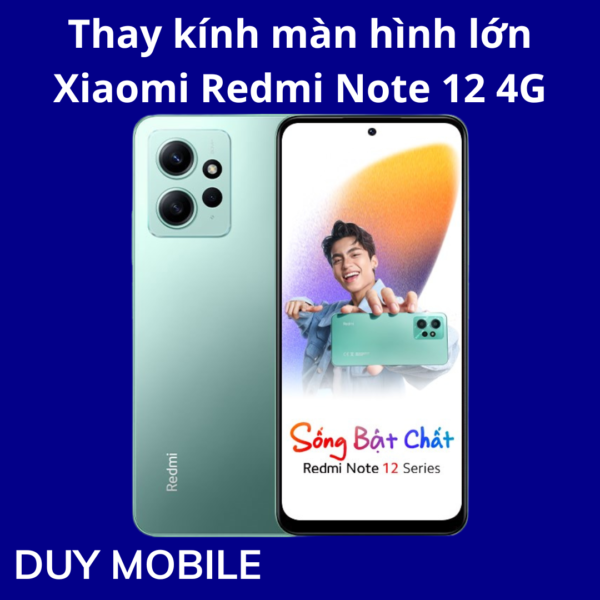 Thay kính màn hình lớn Xiaomi Redmi Note 12 4G