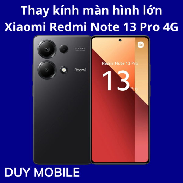 Thay kính màn hình lớn Xiaomi Redmi Note 13 Pro 4G