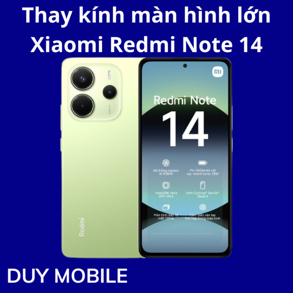 Thay kính màn hình lớn Xiaomi Redmi Note 14