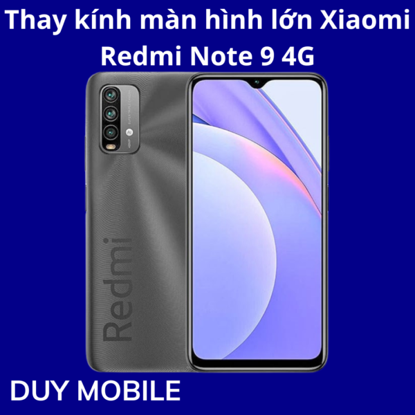 Thay kính màn hình lớn Xiaomi Redmi Note 9 4G