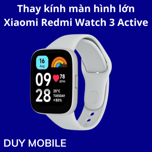 Thay kính màn hình lớn Xiaomi Redmi Watch 3 Active