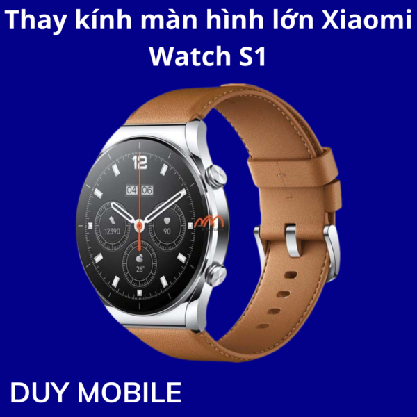 Thay kính màn hình lớn Xiaomi Watch S1