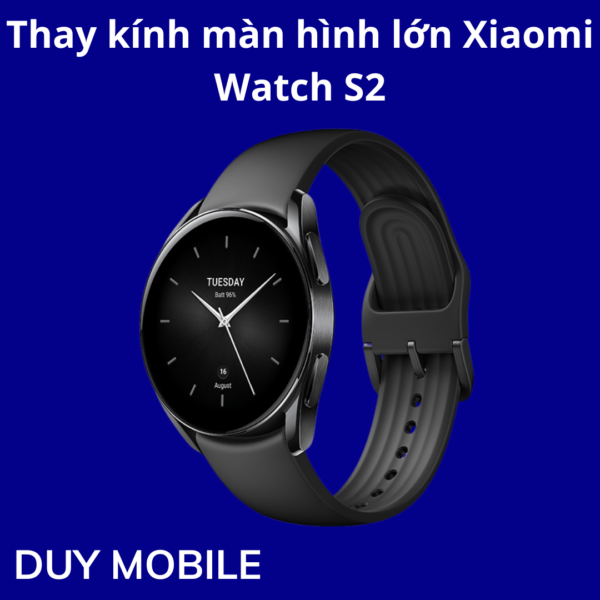 Thay kính màn hình lớn Xiaomi Watch S2
