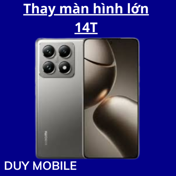 Thay màn hình lớn Xiaomi 14T