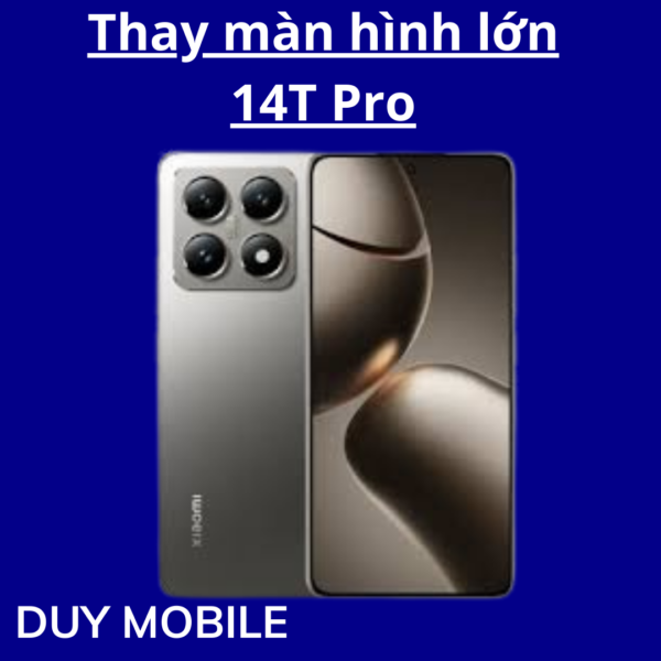 Thay màn hình lớn Xiaomi 14T Pro