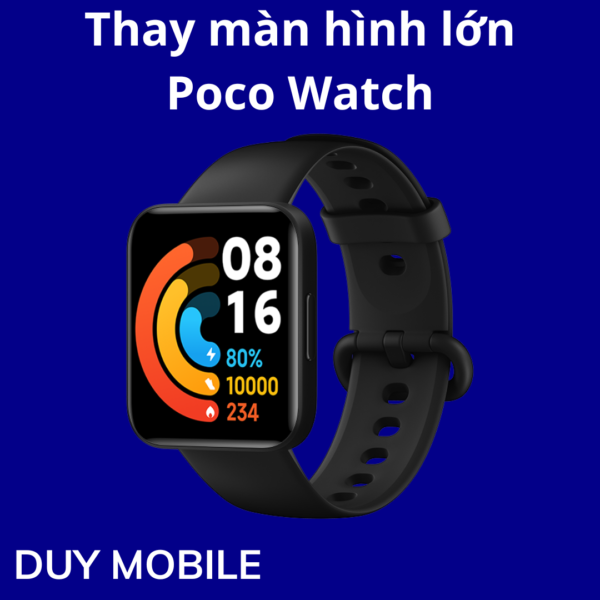 Thay màn hình lớn Xiaomi Poco Watch