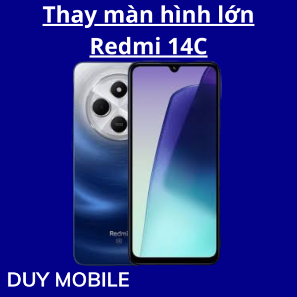 Thay màn hình lớn Xiaomi Redmi 14C