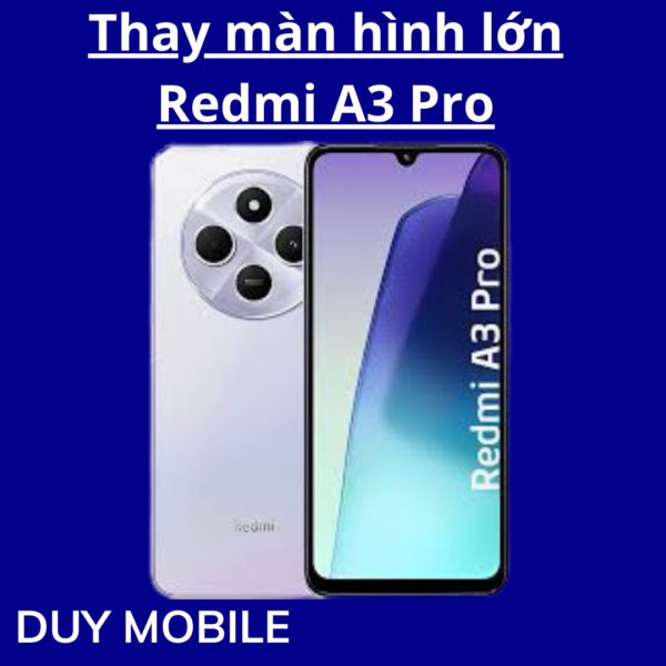 Thay màn hình lớn Xiaomi Redmi A3 Pro