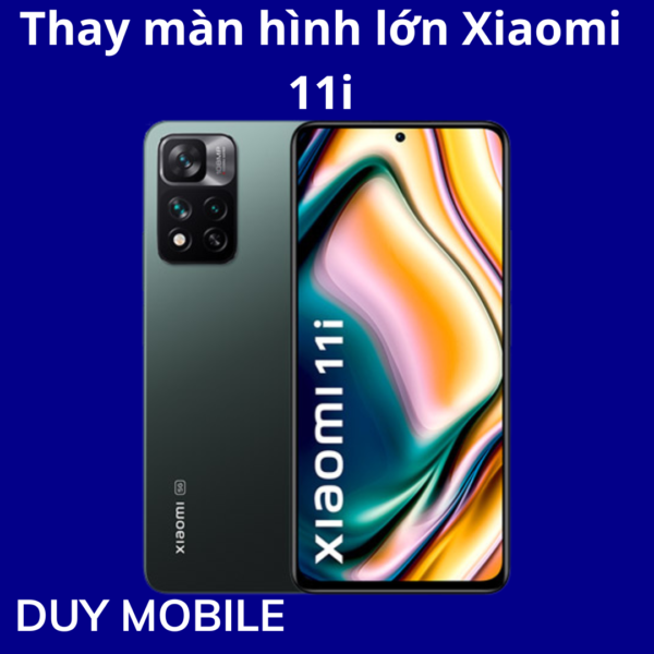 Thay màn hình lớn Xiaomi 11i