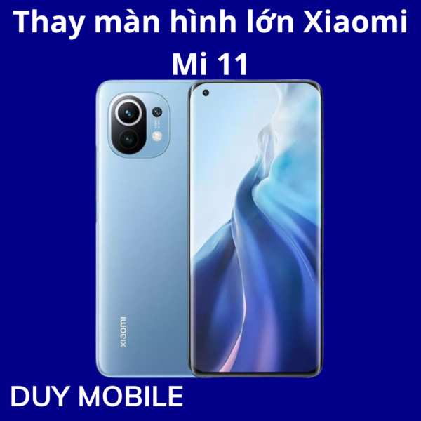 Thay màn hình lớn Xiaomi Mi 11