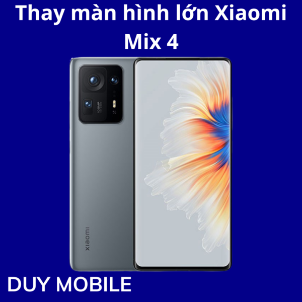 Thay màn hình lớn Xiaomi Mix 4