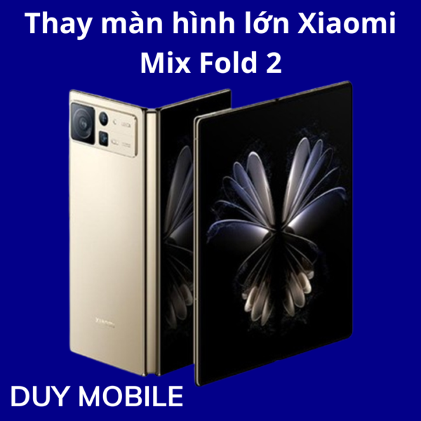 Thay màn hình lớn Xiaomi Mix Fold 2