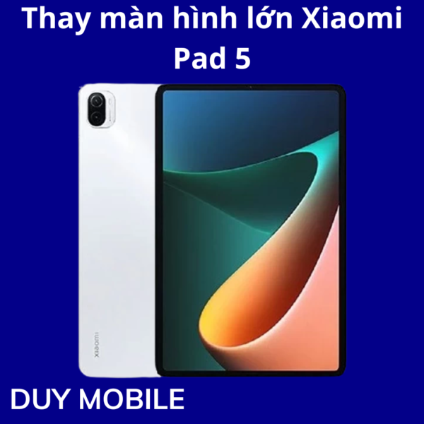 Thay màn hình lớn Xiaomi Pad 5
