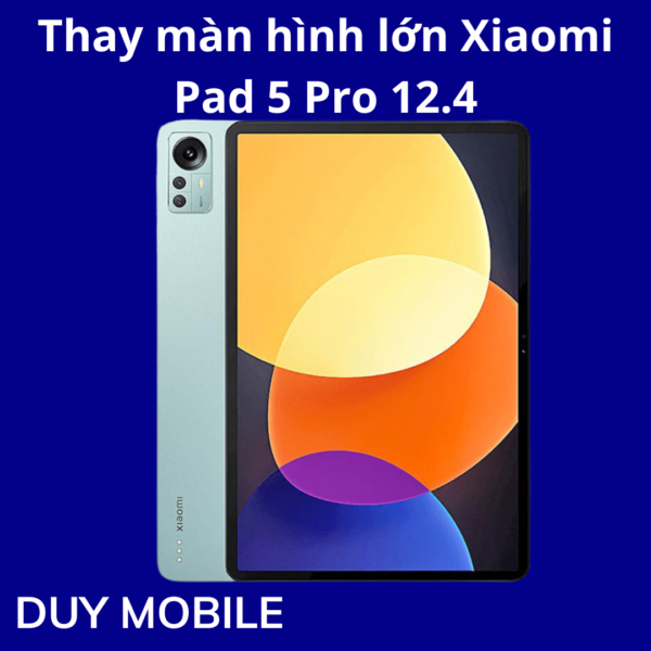 Thay màn hình lớn Xiaomi Pad 5 Pro 12.4