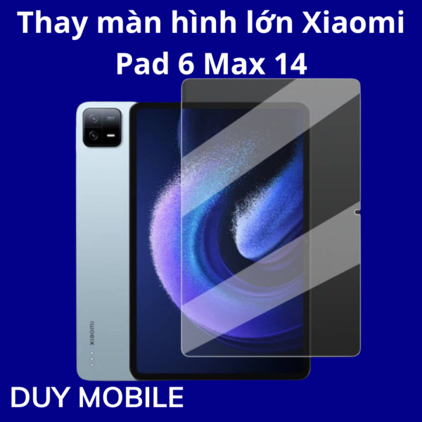 Thay màn hình lớn Xiaomi Pad 6 Max 14