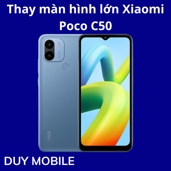 Thay màn hình lớn Xiaomi Poco C50