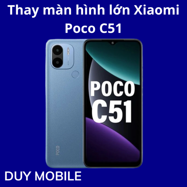 Thay màn hình lớn Xiaomi  Poco C51