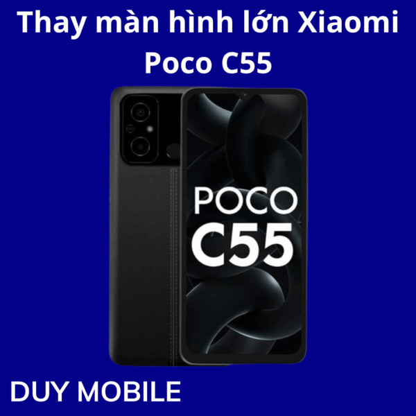 Thay màn hình lớn Xiaomi Poco C55