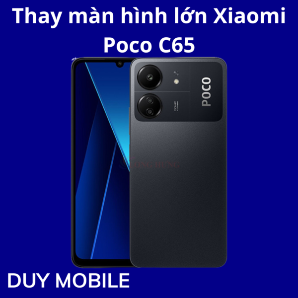 Thay màn hình lớn Xiaomi Poco C65