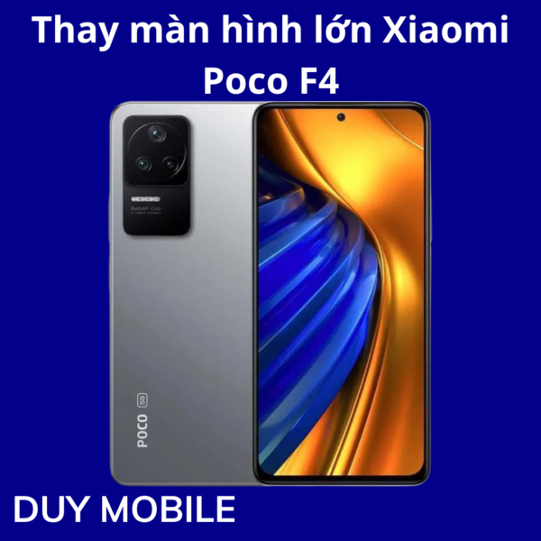 Thay màn hình lớn Xiaomi Poco F4