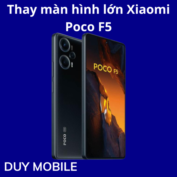 Thay màn hình lớn Xiaomi Poco F5