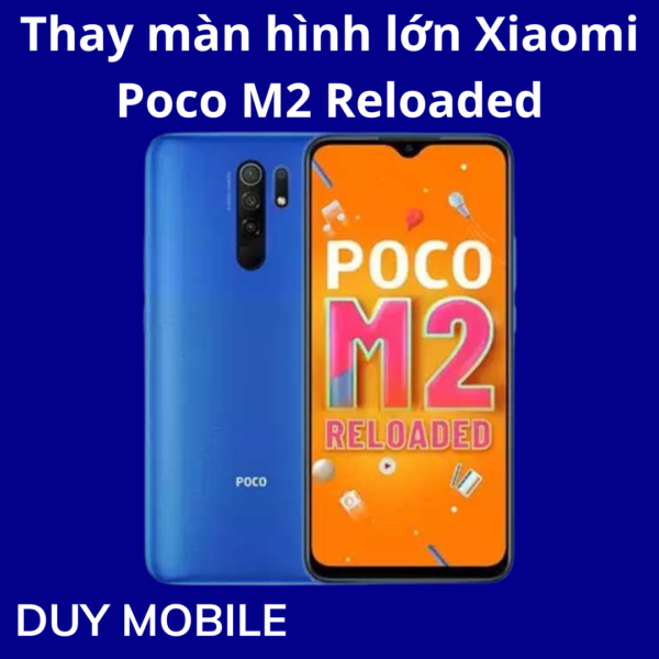 Thay màn hình lớn Xiaomi Poco M2 Reloaded