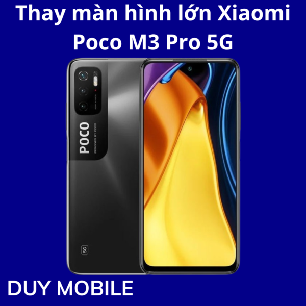 Thay màn hình lớn Xiaomi Poco M3 Pro 5G