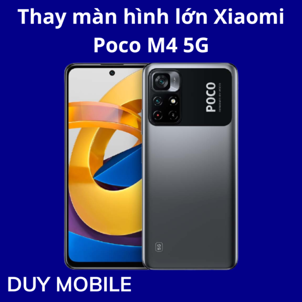 Thay màn hình lớn Xiaomi Poco M4 5G