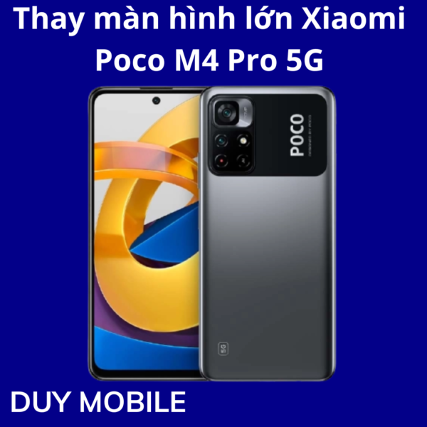 Thay màn hình lớn Xiaomi Poco M4 Pro 5G