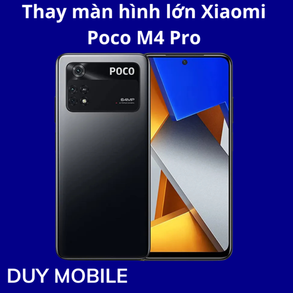 Thay màn hình lớn Xiaomi Poco M4 Pro