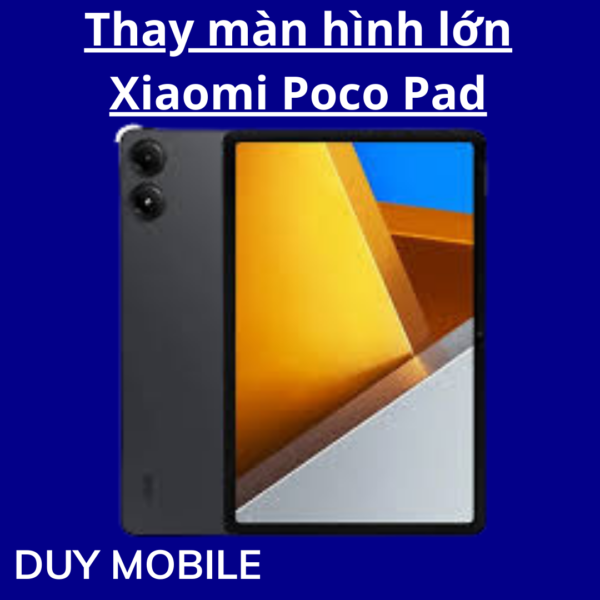 Thay màn hình lớn Xiaomi Poco Pad
