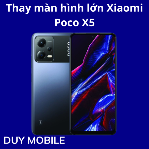 Thay màn hình lớn Xiaomi Poco X5