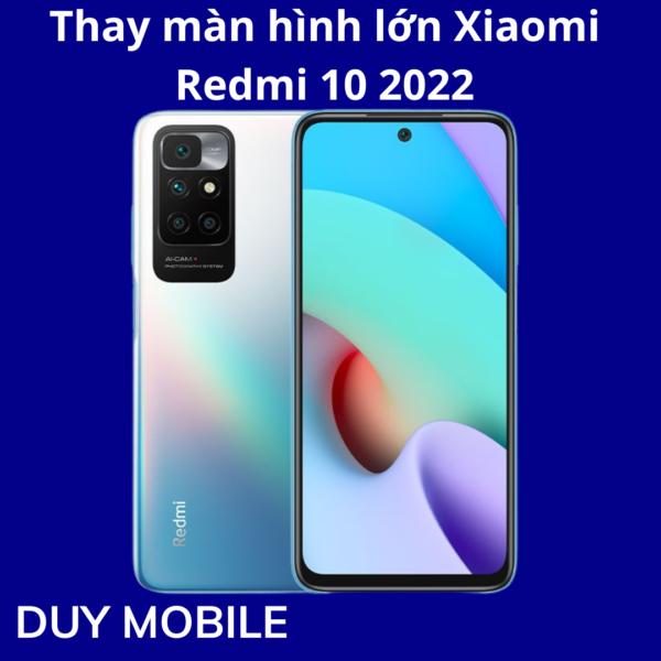 Thay màn hình lớn Xiaomi Redmi 10 2022