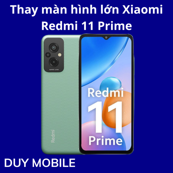 Thay màn hình lớn Xiaomi Redmi 11 Prime