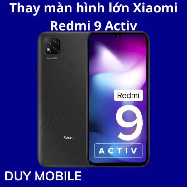 Thay màn hình lớn Xiaomi Redmi 9 Activ